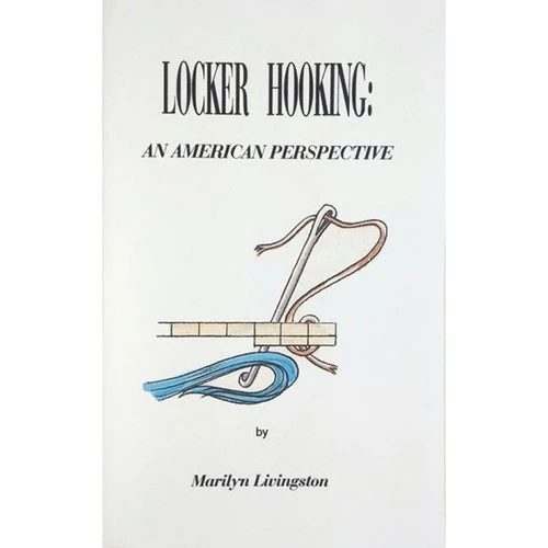 Locker Hooking: An American Perspective 1 Locker Hooking: An American Perspective