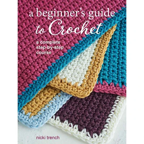 A Beginner's Guide To Crochet 1 A Beginner's Guide To Crochet