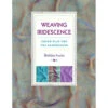 Weaving Iridescence